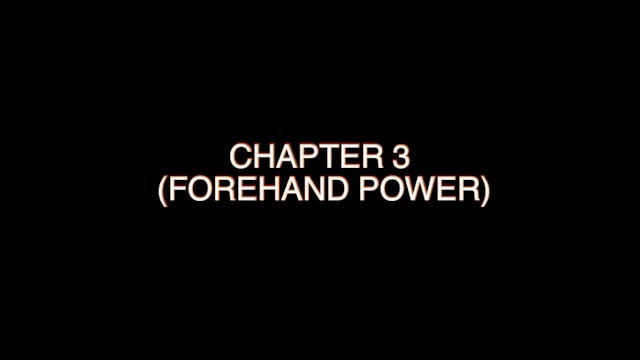 Chapter 3 (Forehand Power)