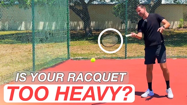 Are You Playing with the Wrong Tennis Racquet? | Too Light vs Too Heavy