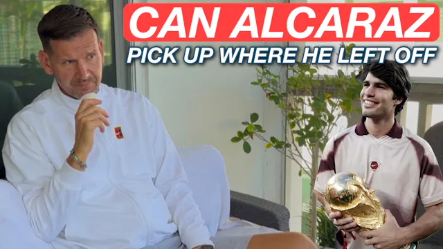 What to Expect from the Alcaraz Comeback