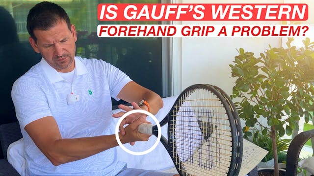 Is Gauff's Western Forehand Grip a Pr...