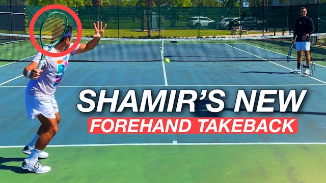 Shamir’s New Forehand Takeback Update...