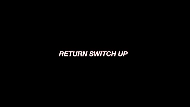 15. When to Switch Up Return Position...