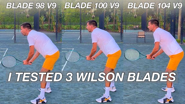 Wilson Blade Play Test | 98 V9, 100 V...