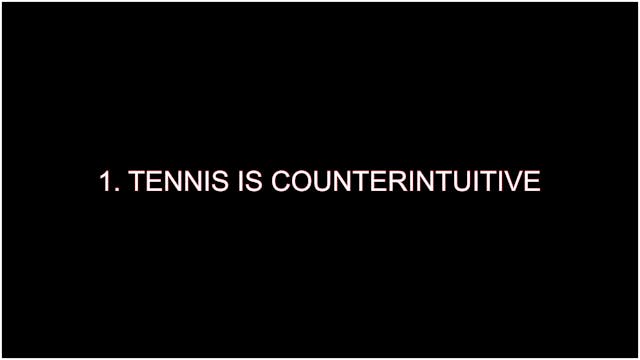 Tennis is Counterintuitive 