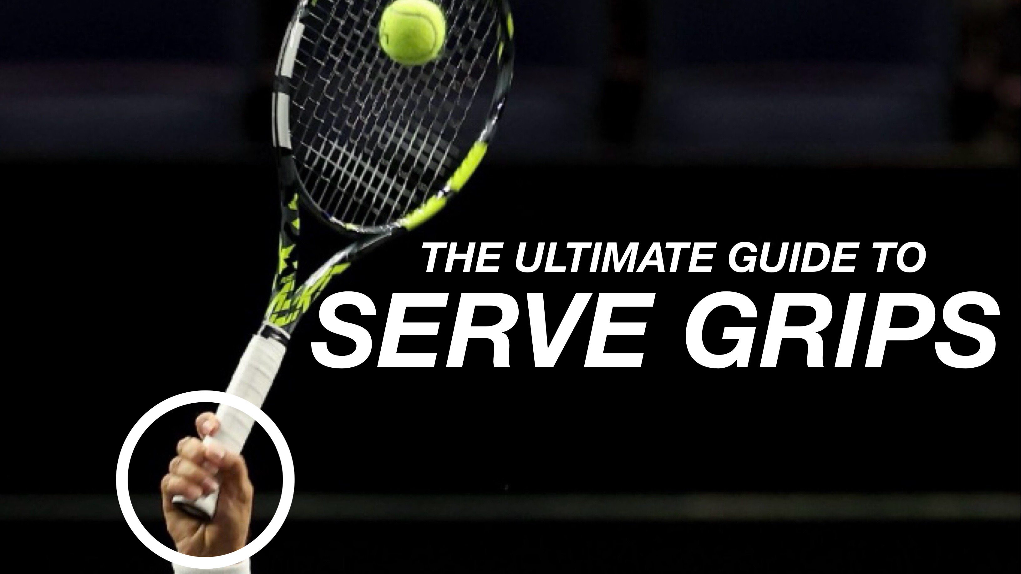 Tennis Serve Grips Explained