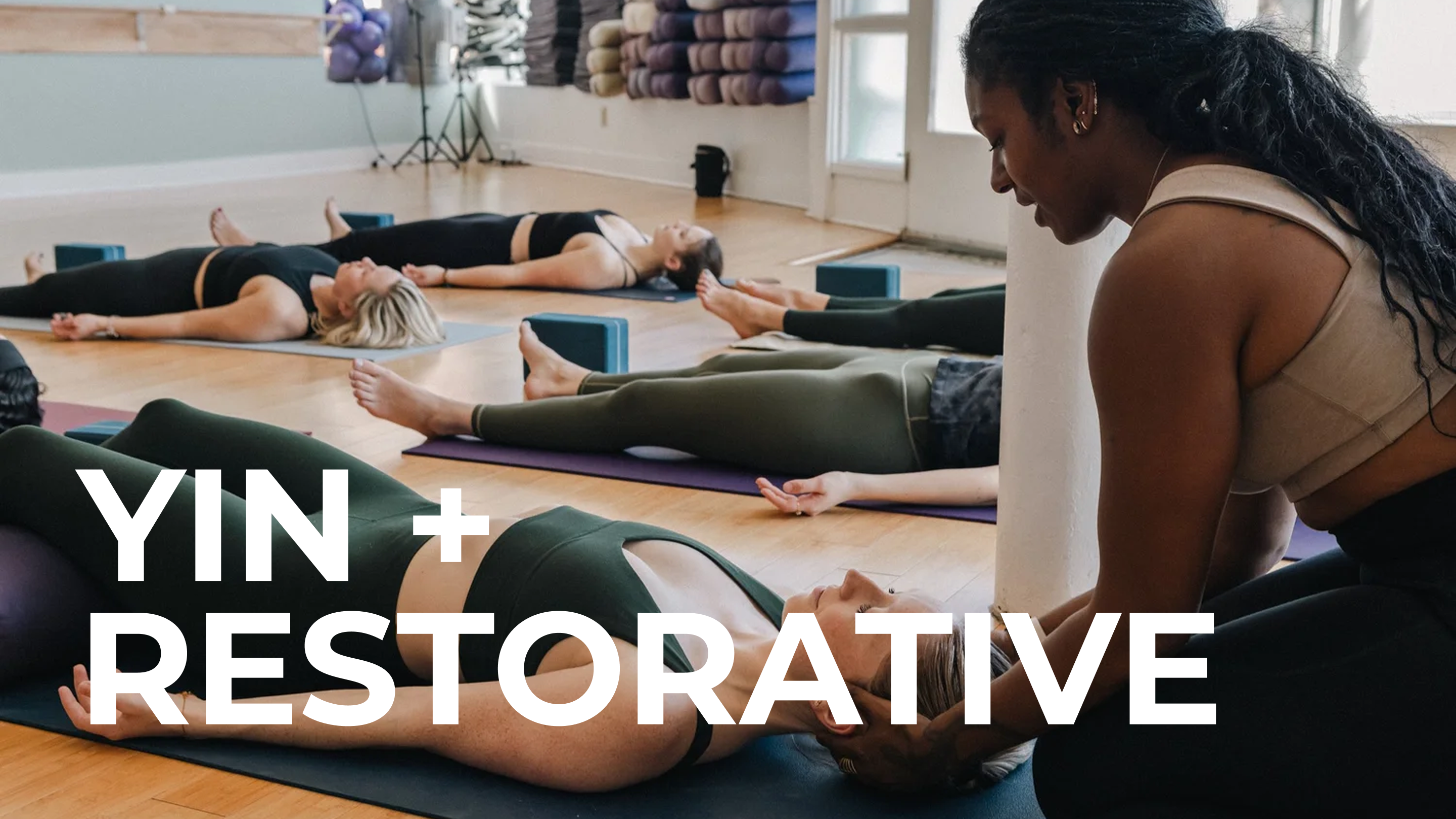 Yin + Restorative Yoga