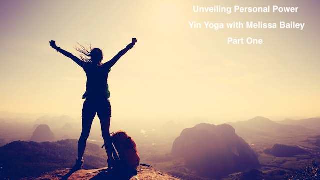 Cultivating Personal Power- Yin Yoga w/ Melissa Bailey (Level 1)
