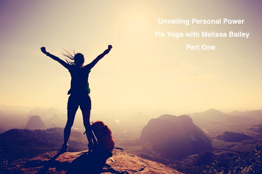 Cultivating Personal Power- Yin Yoga ...