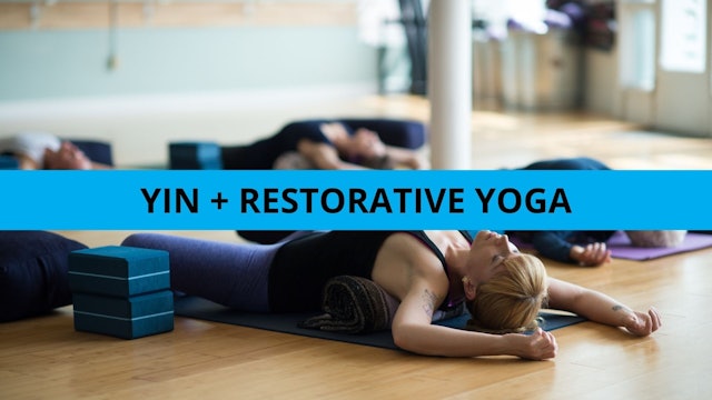 Yin + Restorative Yoga
