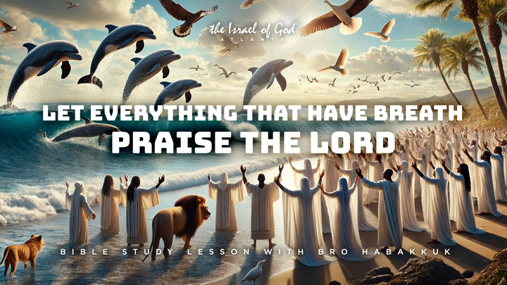 01252025 - IOGATL - LET EVERYTHING THAT HAVE BREATH PRAISE THE LORD 