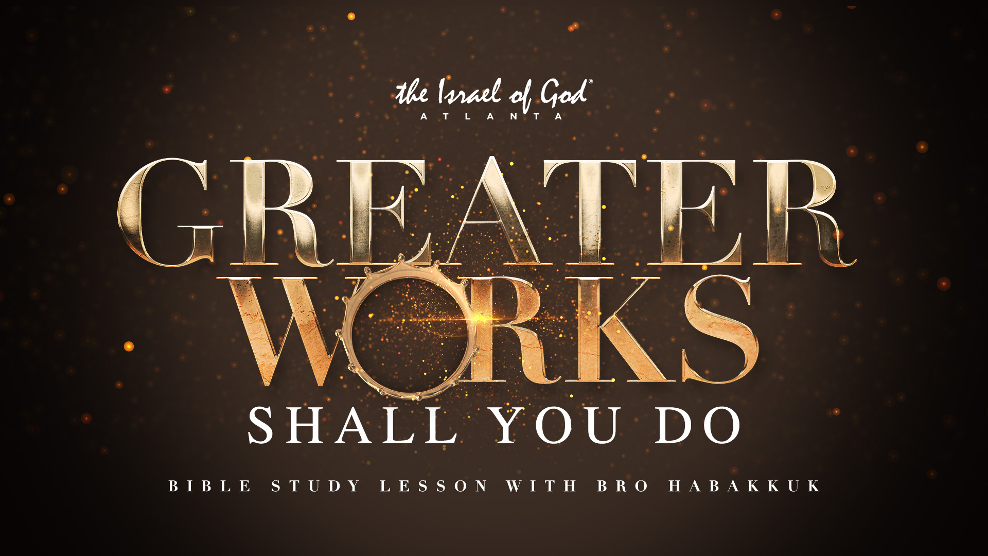 09242022 - IOG Atlanta - GREATER WORKS SHALL YOU DO