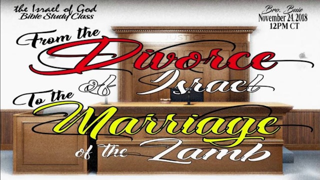11242018 - From The Divorce of Israel To The Marriage of the Lamb