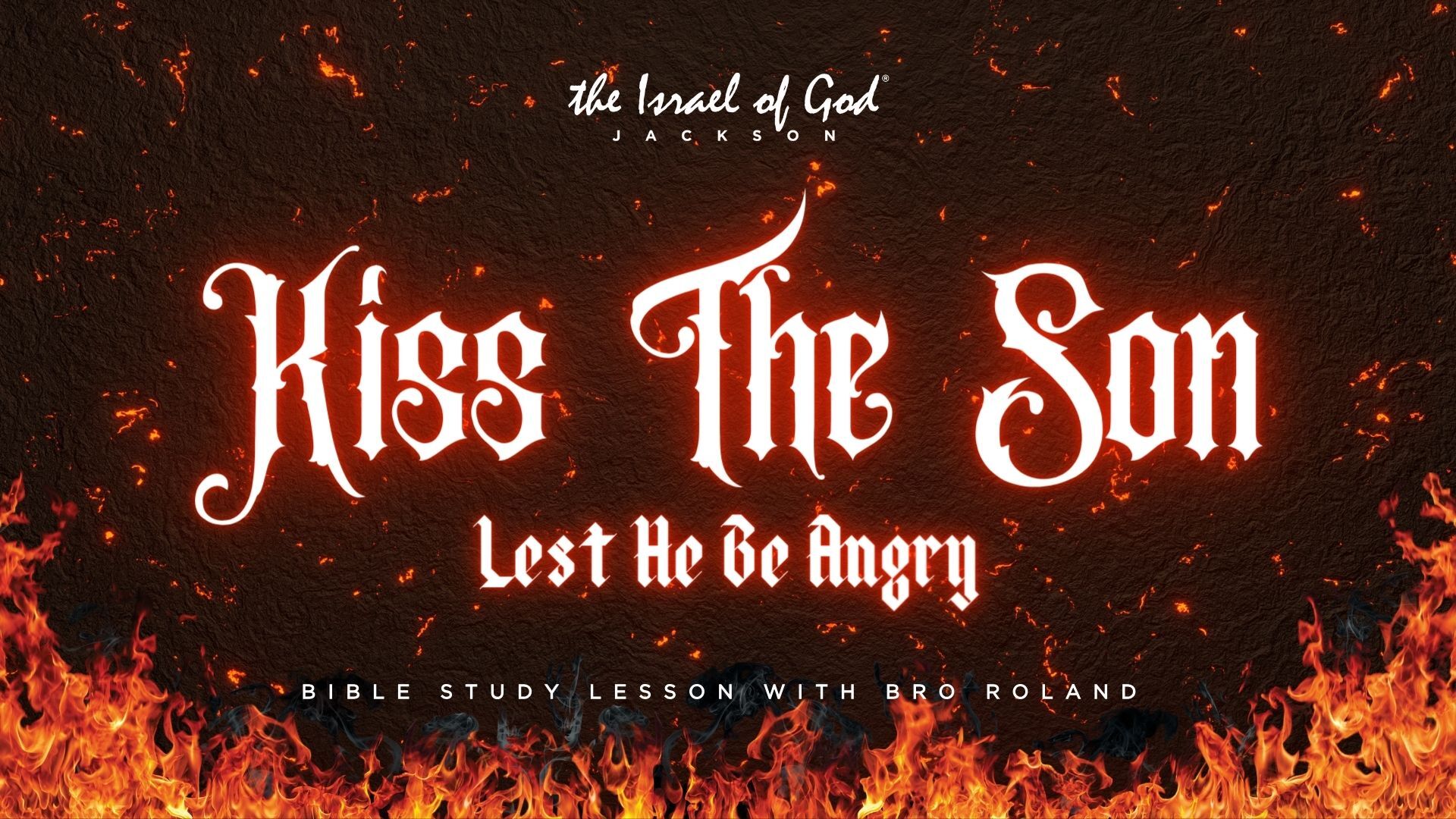 12092023 - IOG Jackson - Kiss The Son Lest He Be Angry 