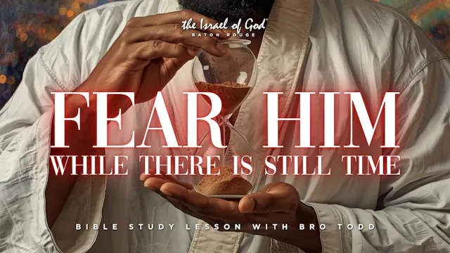 12272025 - IOG Baton Rouge - Fear Him...