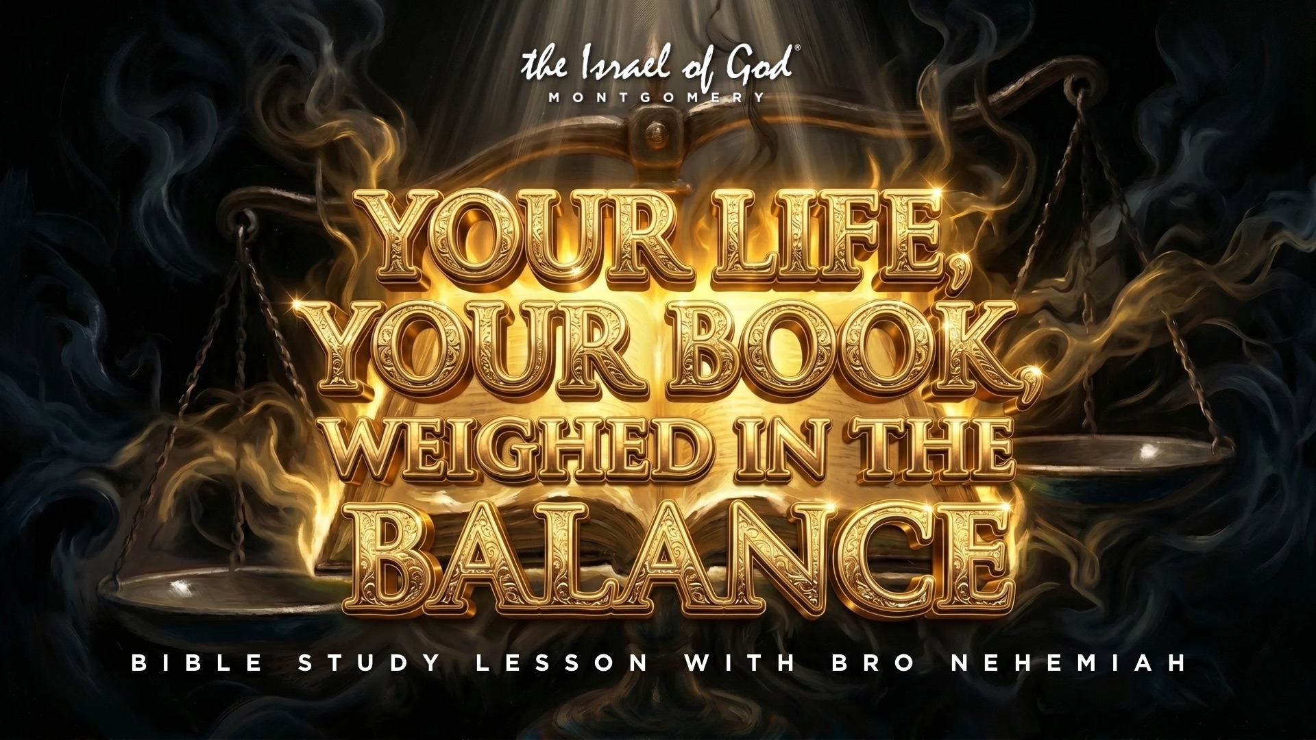 06202026 - IOG Montgomery - Your Life, Your Book, Weighed In The Balance