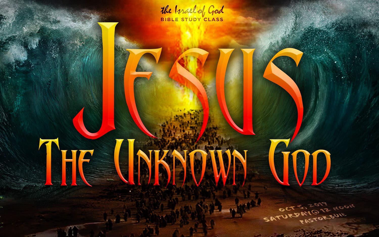 10052019 - Jesus: The Unknown God