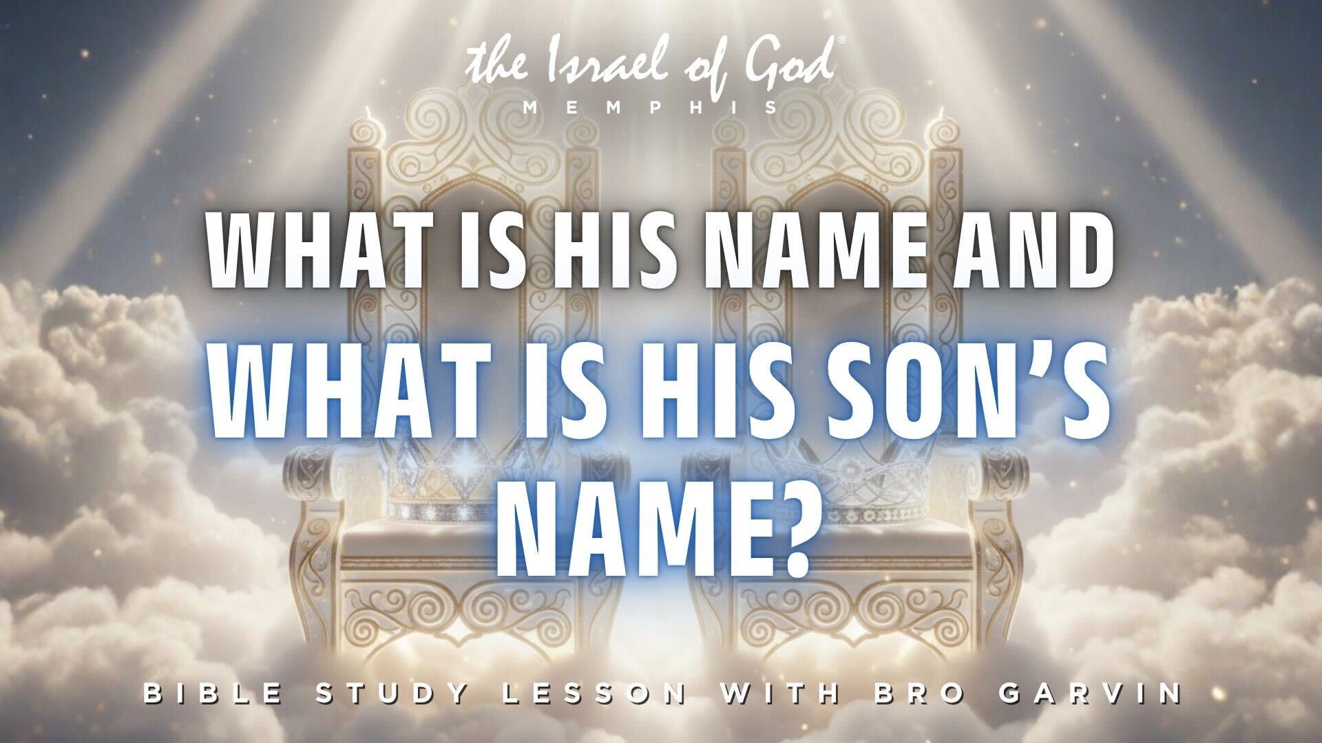 11152025 - IOG Memphis - What Is His Name, And What Is His Son's Name?