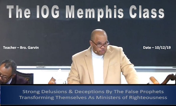 10122019 - IOG Memphis - Strong Delusions & Deceptions By The False Prophets 