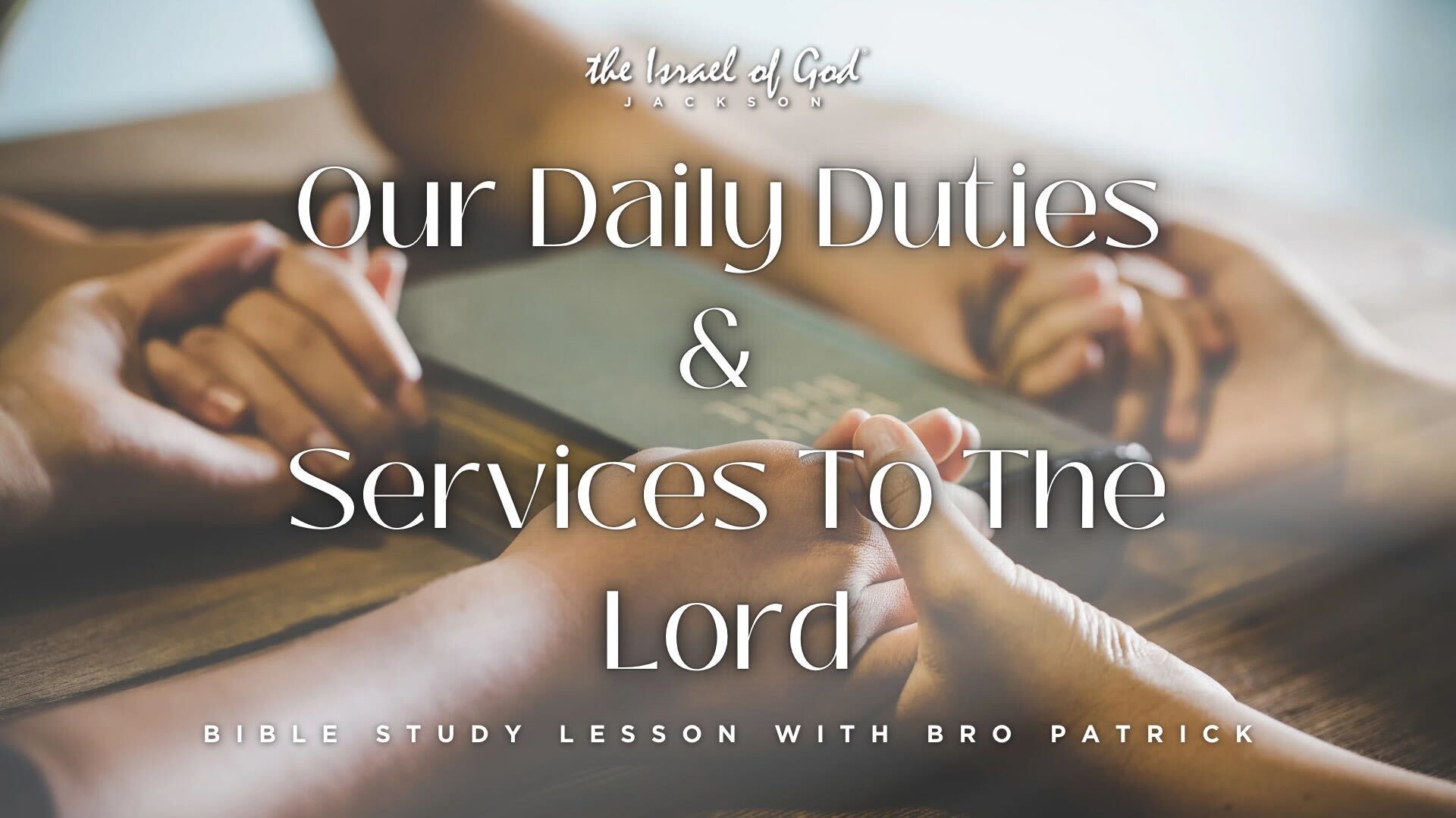 10122024 - IOG Jackson - Our Daily Duties And Services To The Lord