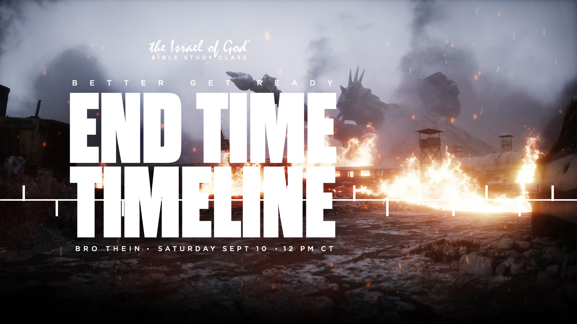 09102022 - Better Get Ready - End Time Timeline