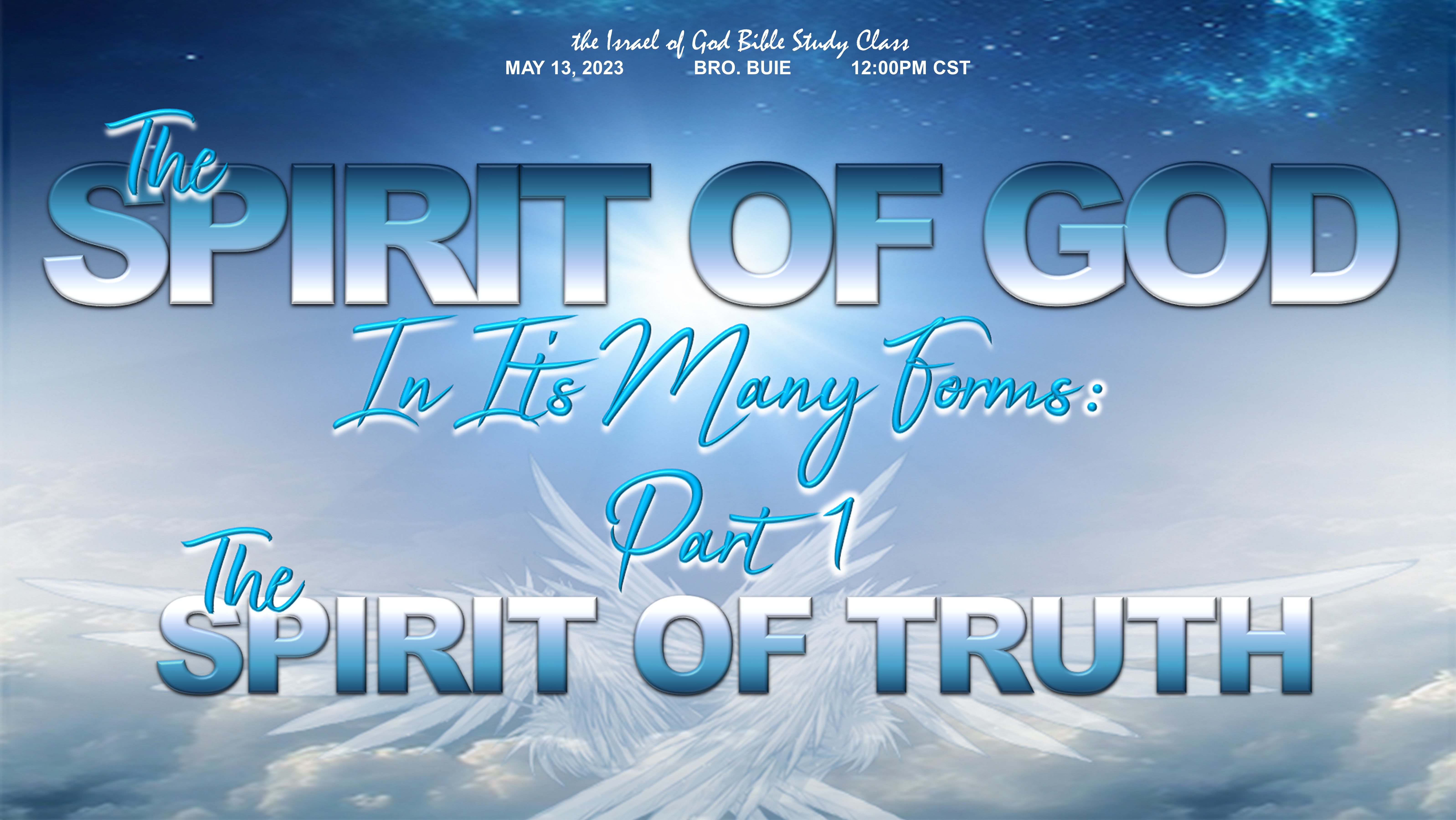05132023 - The Spirit of God In Its Many Forms - Pt .1 - THE SPIRIT OF TRUTH