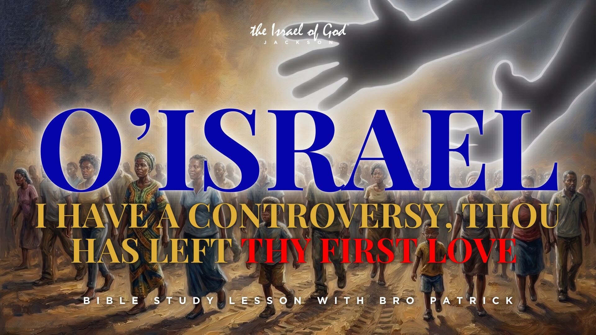 03282026 - IOG Jackson - O'ISRAEL I HAVE A CONTROVERSY, THOU HAS LEFT THY FIRST