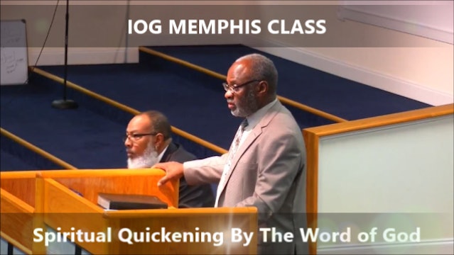 7132019 - IOG Memphis - Spiritual Quickening By The Word of God