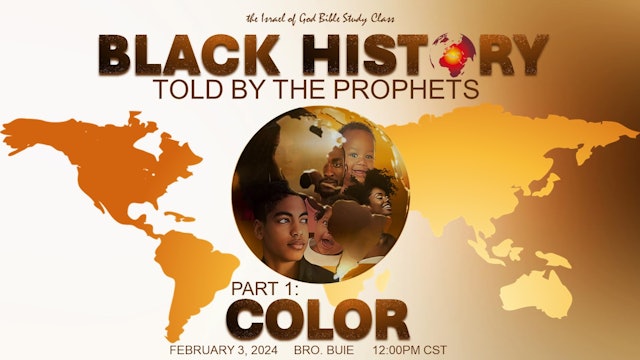 02032024 - Black History Told By The Prophets - Part 1 - COLOR