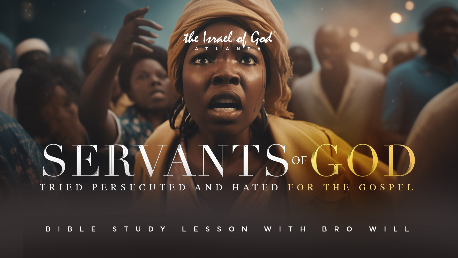 04222023 - IOG ATL - Servants of God Tried Persecuted and Hated For the Gospel