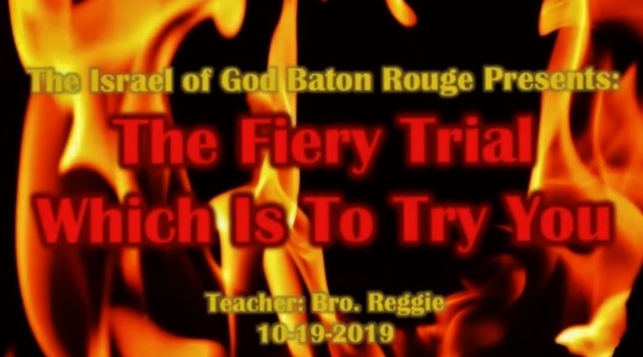 10192019 - IOG Baton Rouge - The Fiery Trial Which Is To Try You