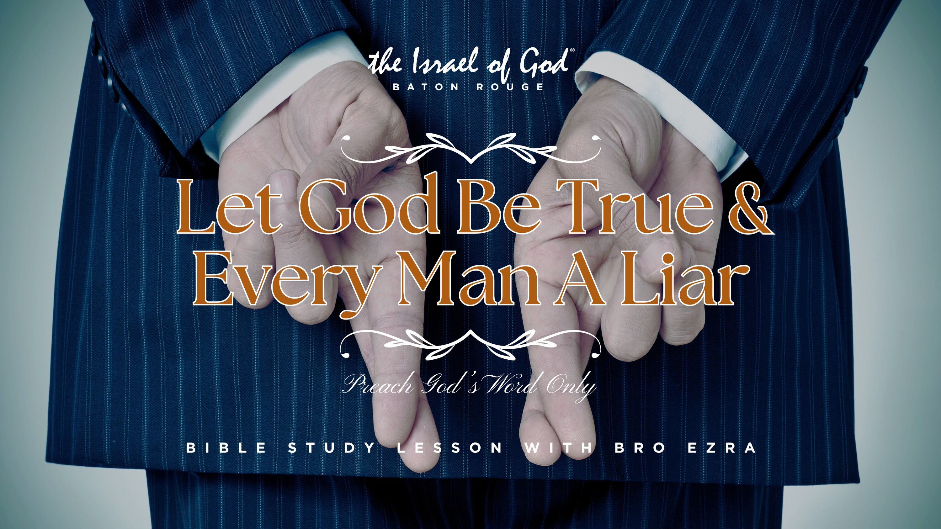 03092024 - IOG Baton Rouge - Let God Be True & Every Man A Liar