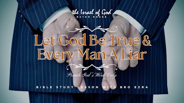 03092024 - IOG Baton Rouge - Let God Be True & Every Man A Liar