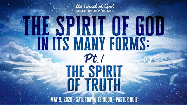 05092020 - The Spirit of God In Its Many Forms - Part 1 - THE SPIRIT OF TRUTH