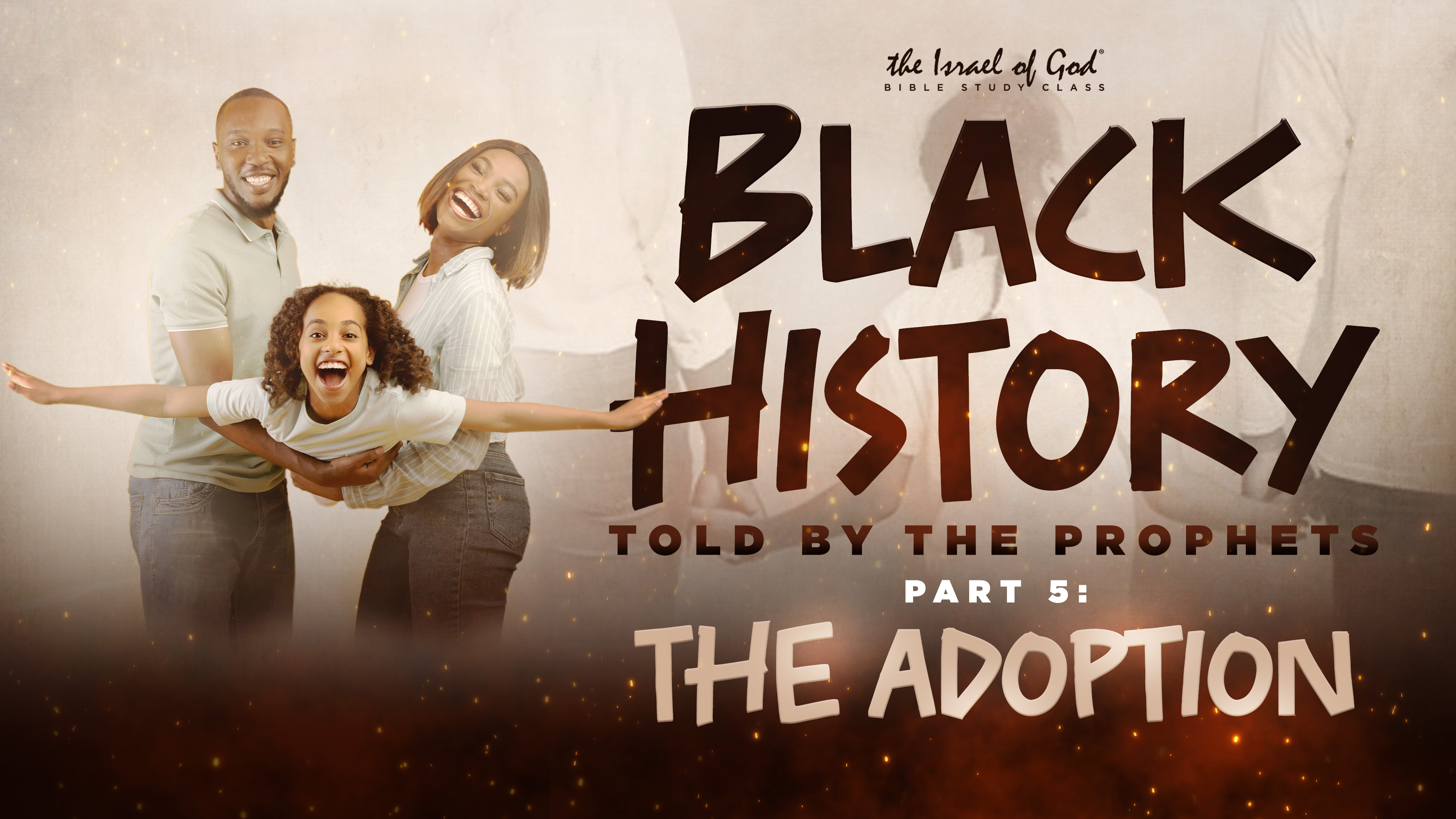 03042023 - Black History Told By The Prophets - Part 5 – THE ADOPTION