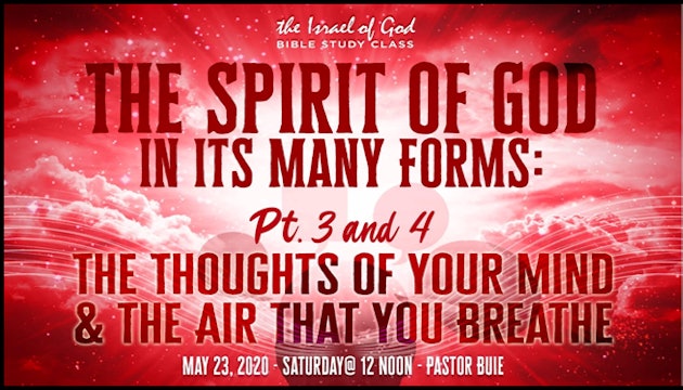 05232020 - The Spirit of God In It Many Forms: Parts 3&4 The Thoughts of...