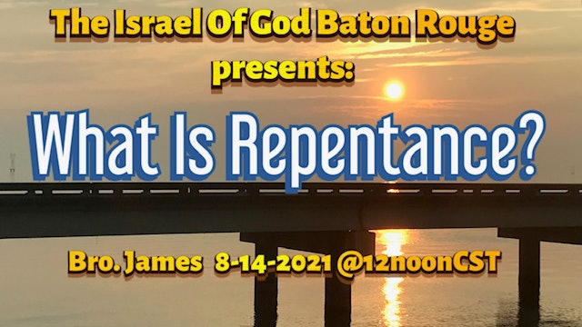 08142021 - IOG Baton Rouge - What Is Repentance?
