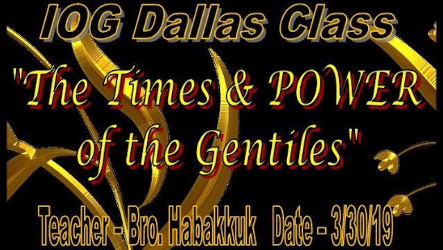 3302019 - IOG Dallas - The Times & POWER of the Gentiles