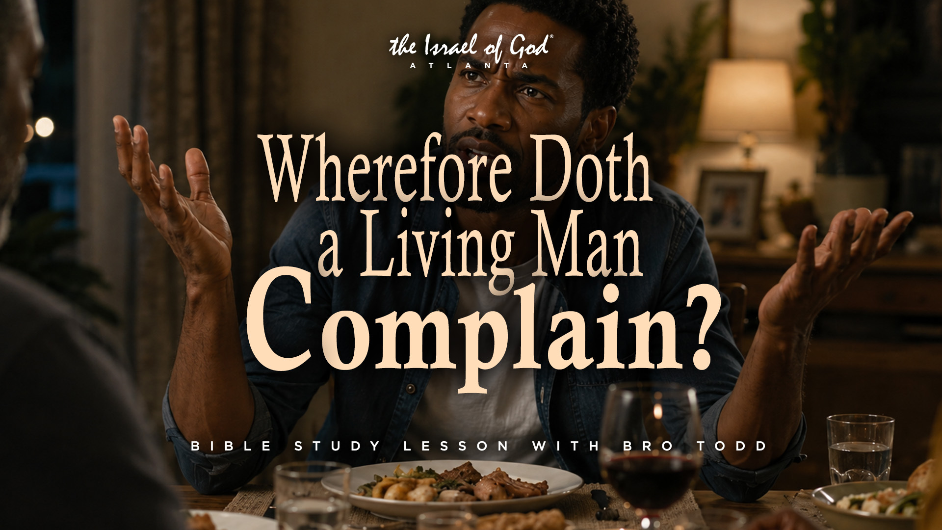 06202026 - IOGATL - Wherefore Doth A Living Man Complain?