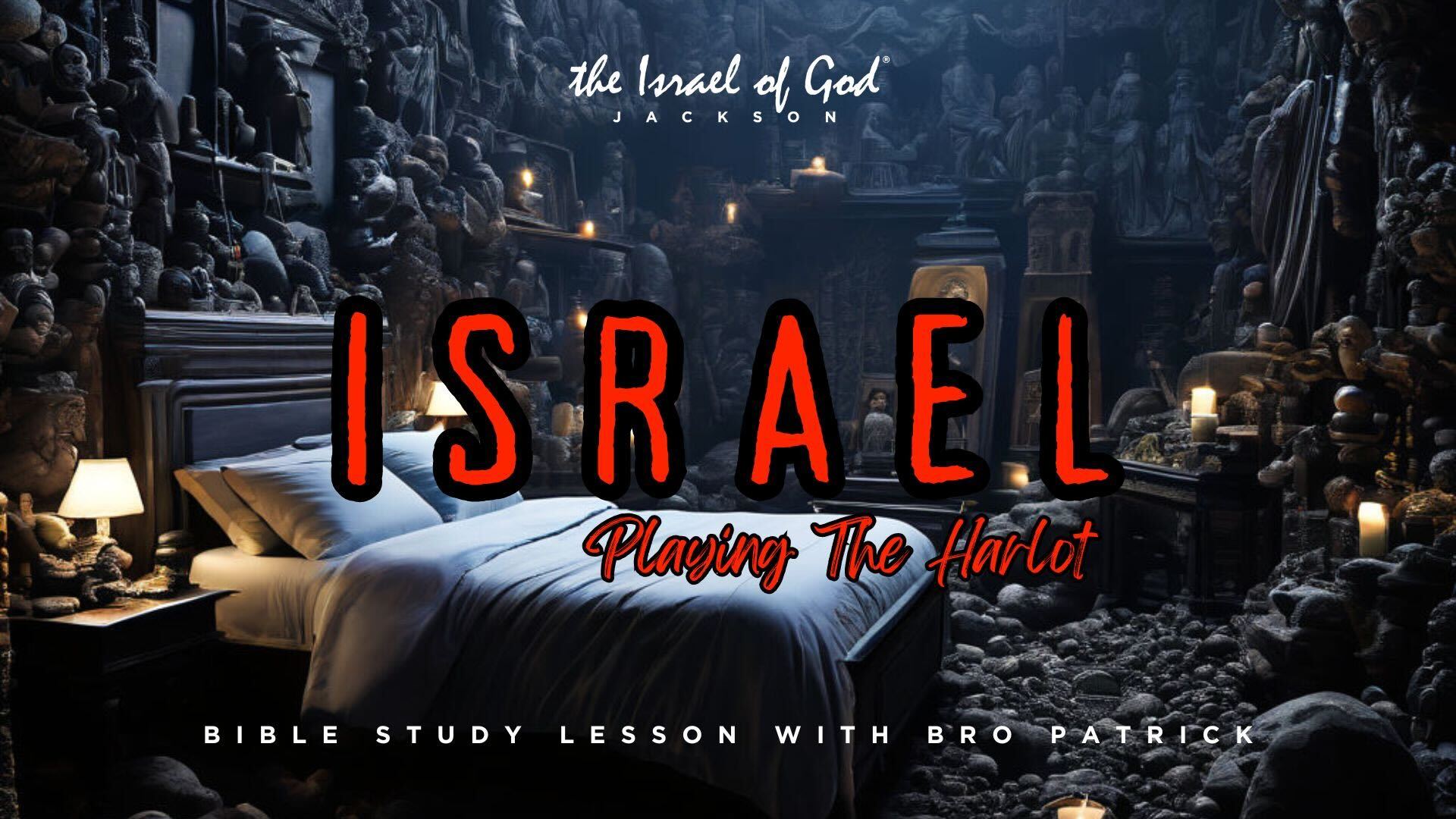 06222024 - IOG Jackson - Israel: Playing The Harlot 