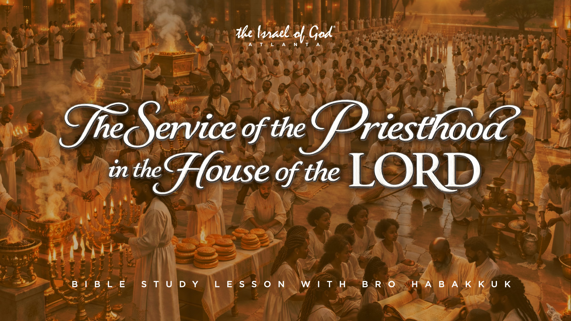 04112026 - IOGATL - The Service of the Priesthood in the House of the LORD