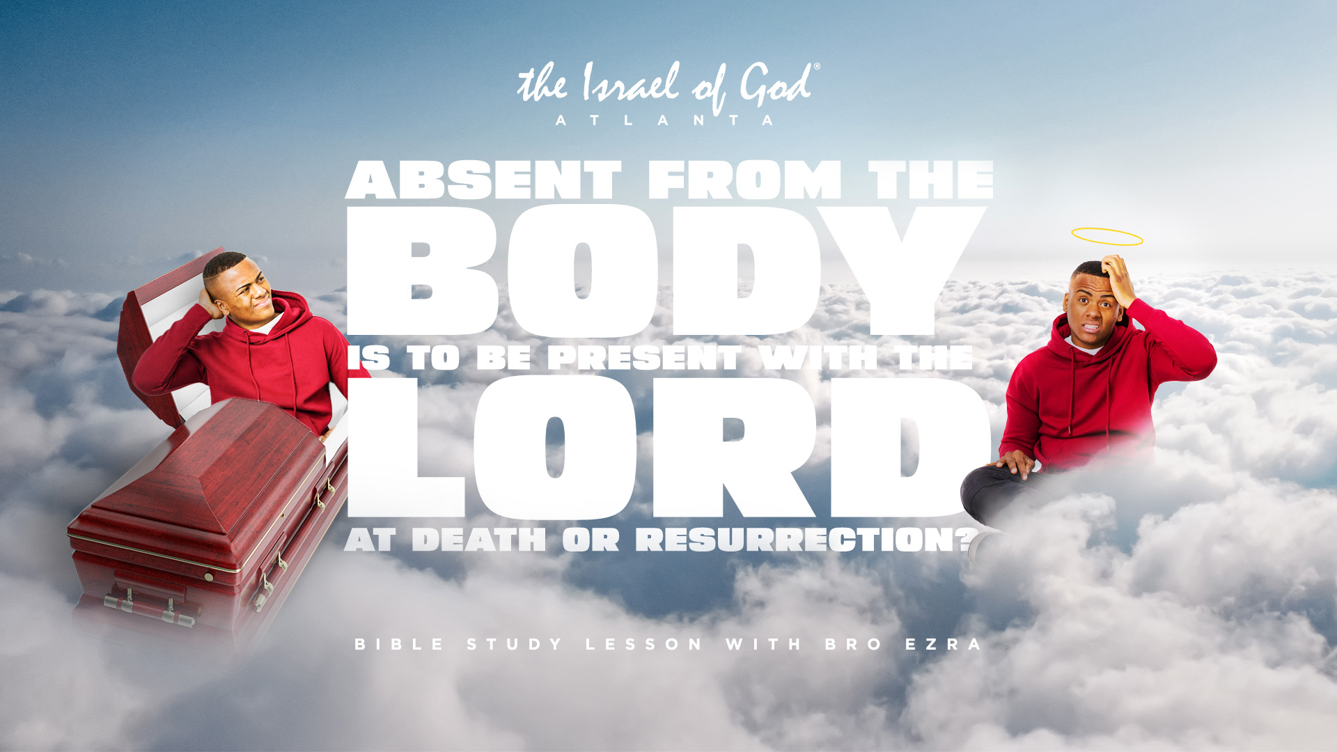 11262022 - IOG ATL - Absent From the Body Is To Be Present with the Lord...?