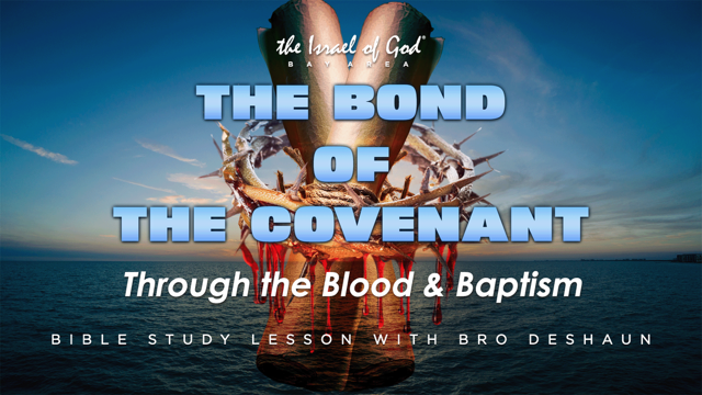 07272024 - IOG Bay Area - The Bond Of The Covenant Through The Blood And The...