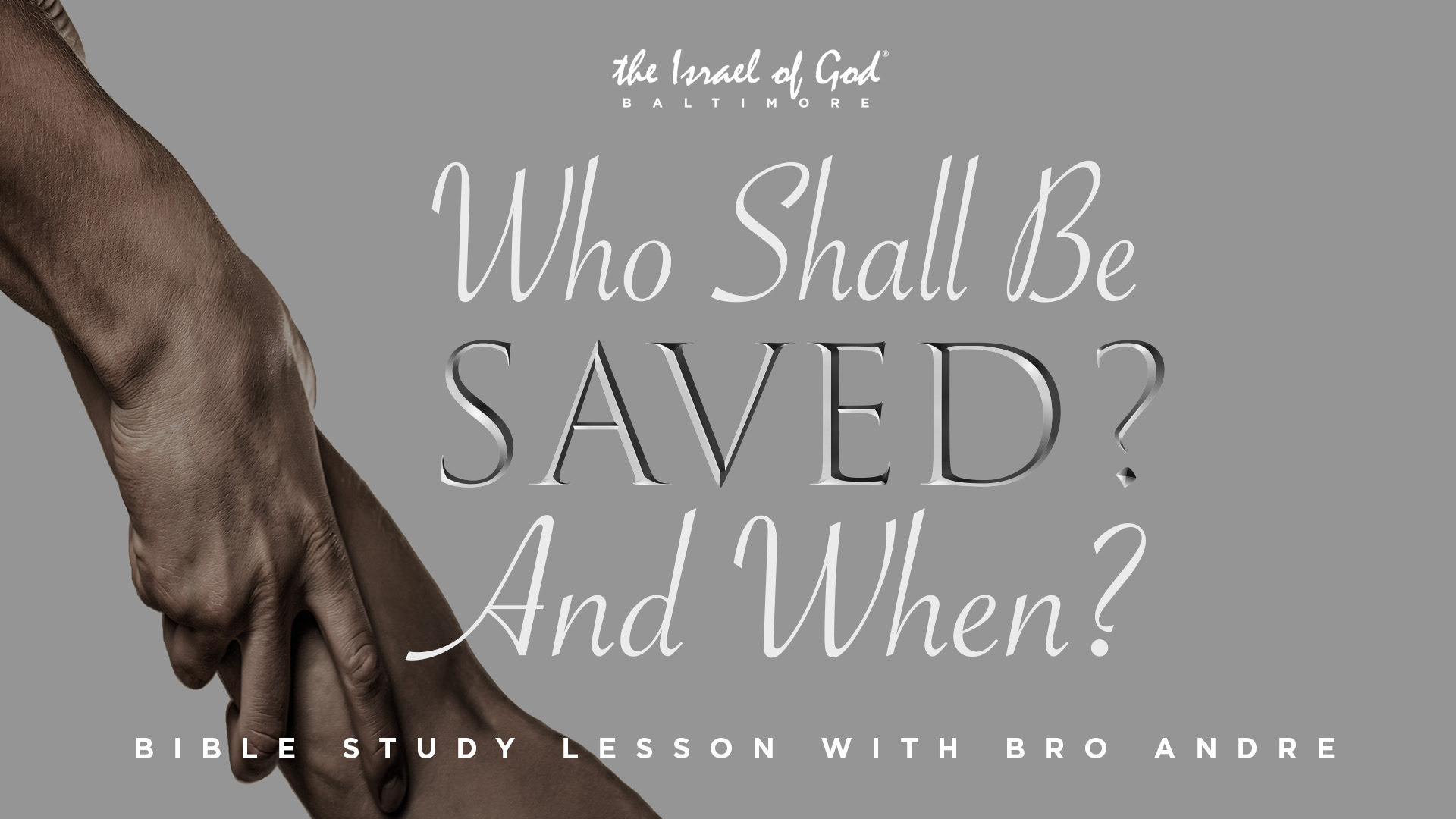 05252024 - IOG Baltimore - Who Shall Be Saved And When? 