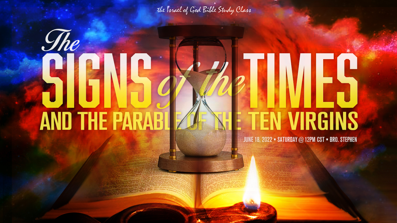 06182022 - The Signs of the Times & The Parable of the Ten Virgins