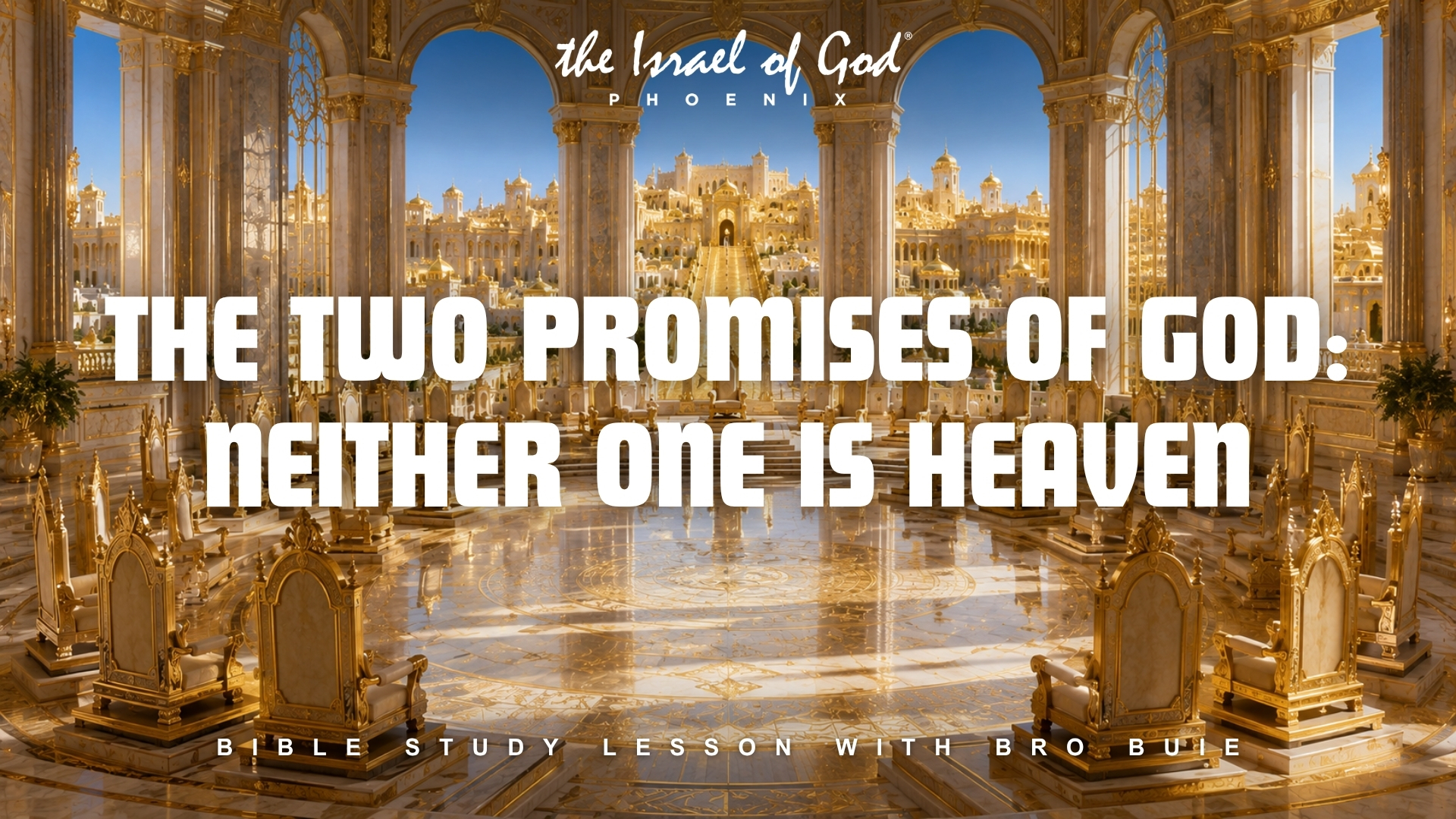 08292026 - IOG Phoenix - The Two Promises of God: Neither One Is Heaven