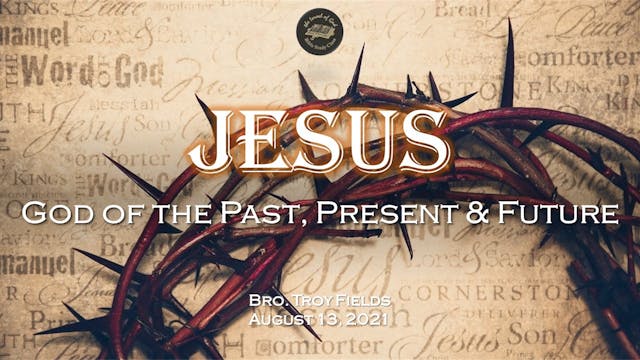 08142021 - IOG Dallas - Jesus: God of...