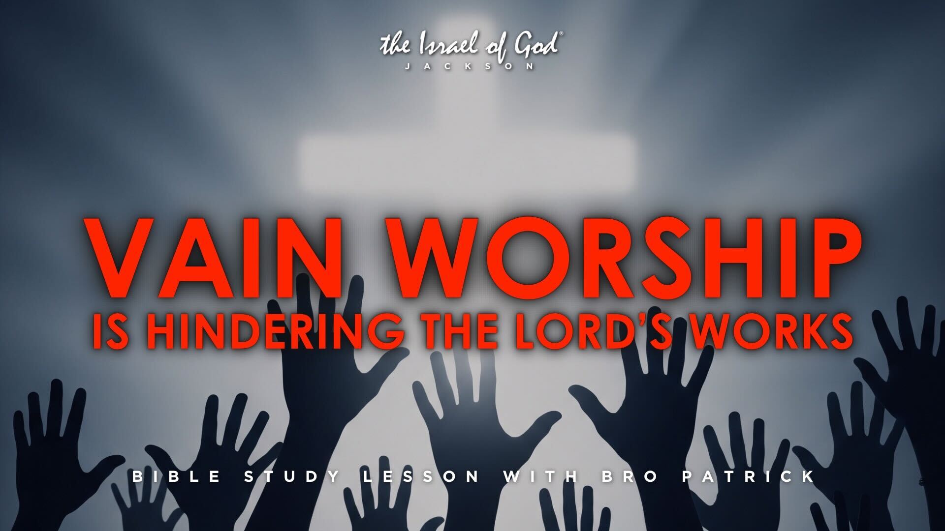 08092025 - IOG Jackson - Vain Worship Is Hindering The Lord's Works 