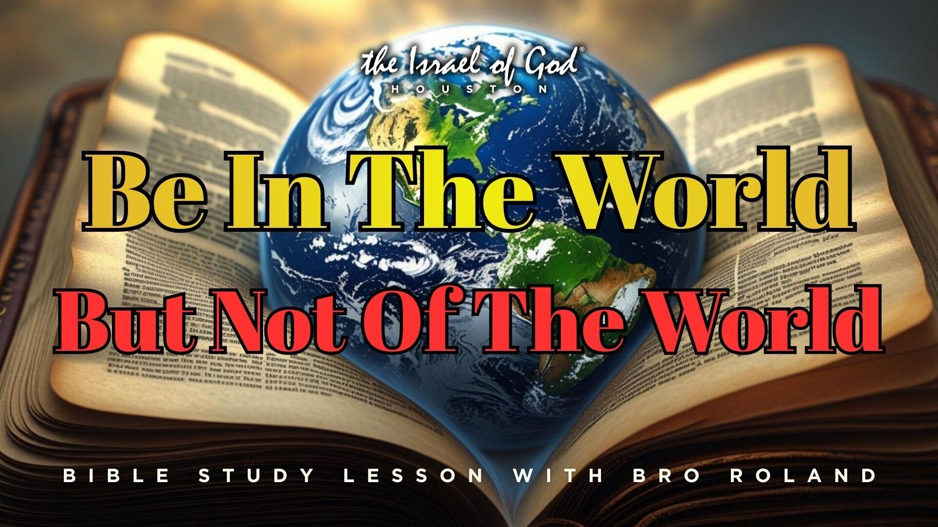 03142026 - IOG Houston - Be In The World, Not Of The World