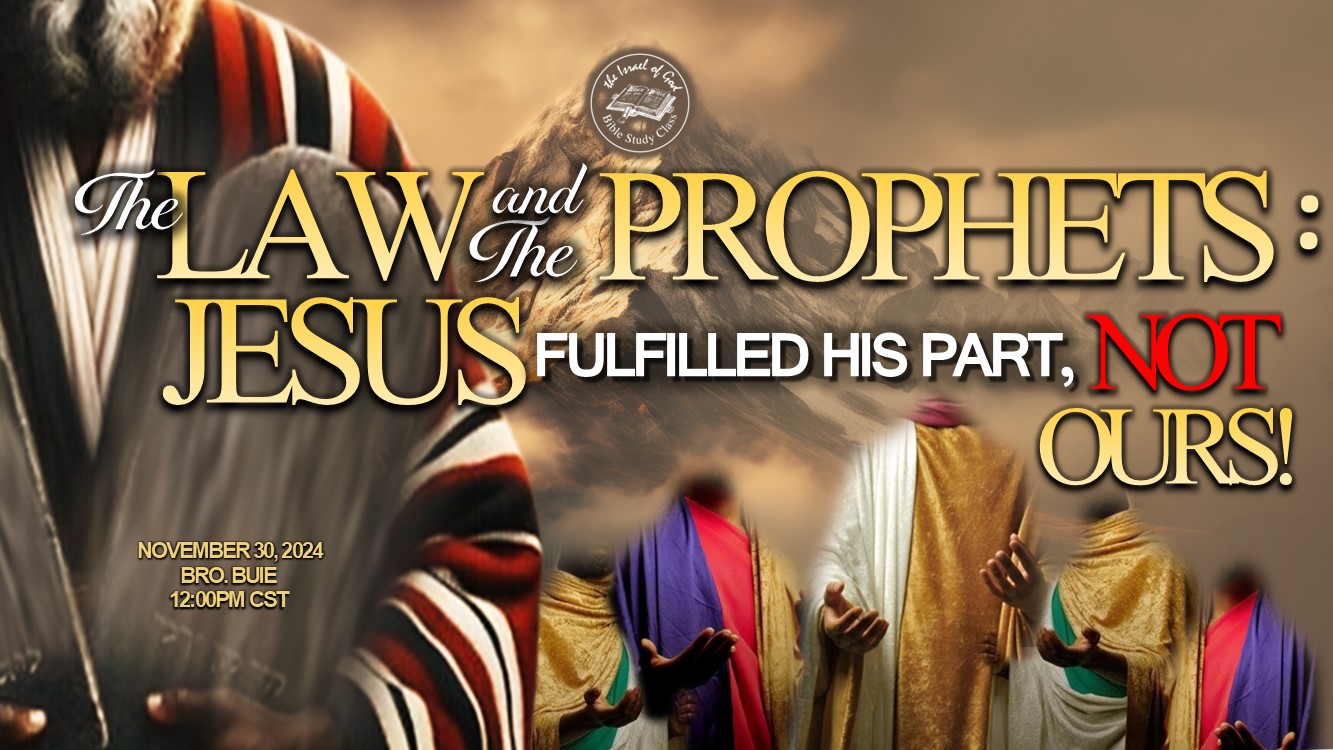 11302024 - The Law and the Prophets: Jesus Fulfilled His Part, Not Ours