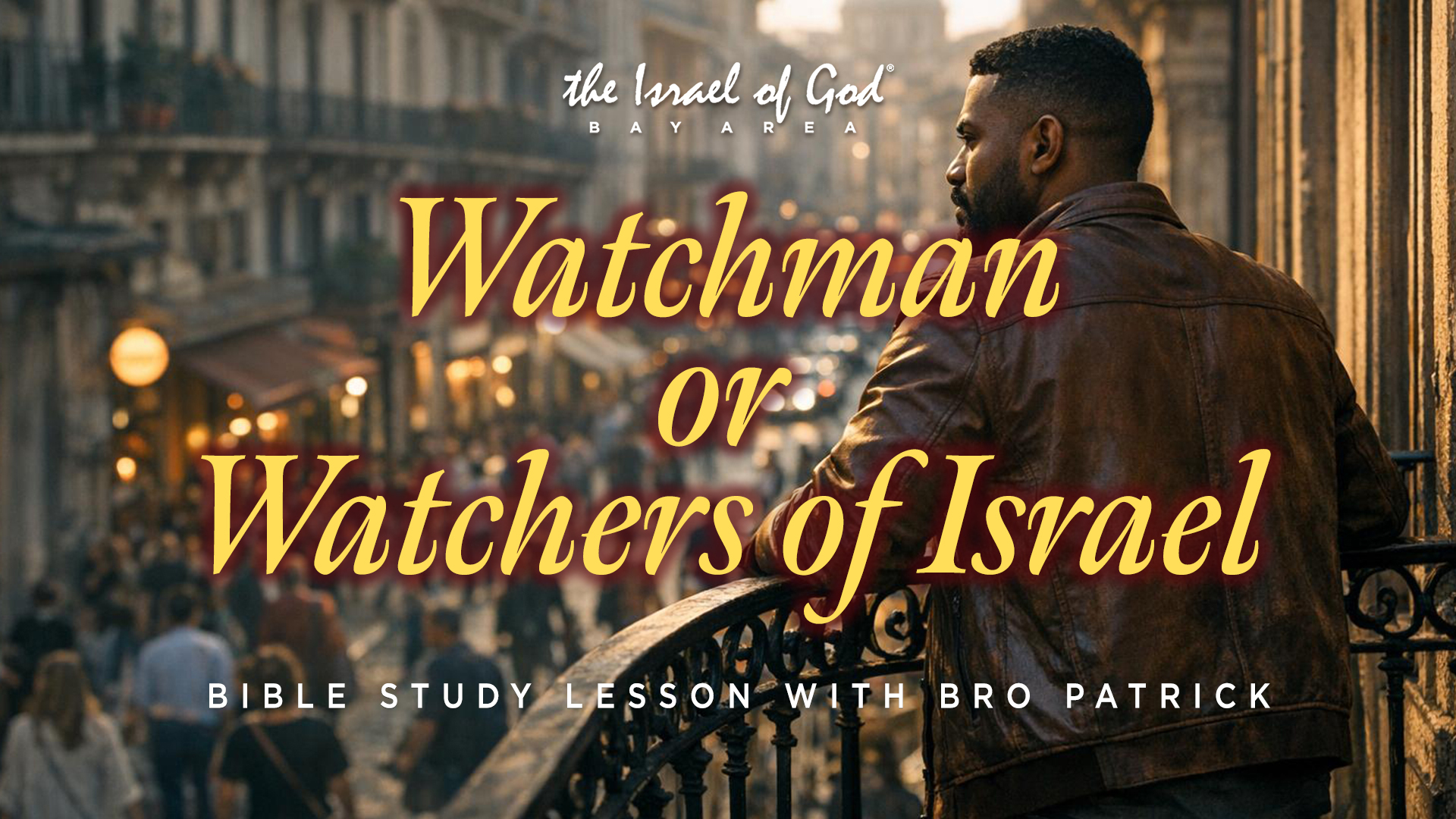 01312026 - IOG Bay Area - Watchman or Watchers of Israel?